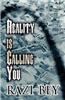 Reality Is Calling You