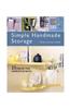 Simple Handmade Storage: 23 Step-by-step Weekend Projects