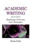 Academic Writing: Exploring Processes and Strategies