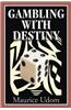 Gambling with Destiny