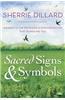 Sacred Signs & Symbols: Awaken to the Messages & Synchronicities That Surround You
