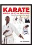 Karate, Aikido, Ju-Jitsu and Judo: A Step-By-Step Practical Guide