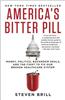 America's Bitter Pill: Money, Politics, Backroom Deals, and the Fight to Fix Our Broken Healthcare System