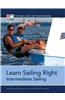 Learn Sailing Right!: Intermediate Sailing