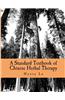 A Standard Textbook of Chinese Herbal Therapy
