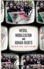 Media, Mobilization and Human Rights
