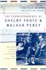 The Correspondence of Shelby Foote & Walker Percy