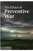 The Ethics of Preventive War