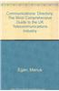 Communications: Directory: The Most Comprehensive Guide to the UK Telecommunications Industry