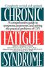 Chronic Fatigue Syndrome: A Comprehensive Guide to Symptoms, Treatments, and Solving the Practical Problems of CFS