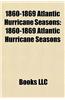 1860-1869 Atlantic Hurricane Seasons: 1860-1869 Atlantic Hurricane Seasons