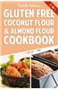 Gluten Free Coconut Flour & Almond Flour Cookbook: Delicious Low Carb Recipes