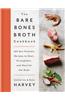The Bare Bones Broth Cookbook: 125 Gut-Friendly Recipes to Heal, Strengthen, and Nourish the Body