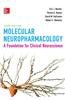 Molecular Neuropharmacology: A Foundation for Clinical Neuroscience, Third Edition