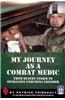 My Journey as a Combat Medic: From Desert Storm to Operation Enduring Freedom