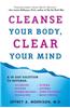 Cleanse Your Body, Clear Your Mind