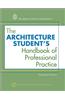 The Architecture Student's Handbook of Professional Practice [With CDROM]