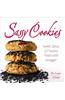 Sassy Cookies: Sweet, Spicy, & Savory Treats with Swagger
