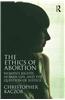 The Ethics of Abortion: Women's Rights, Human Life, and the Question of Justice