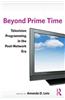 Beyond Prime Time: Television Programming in the Post-Network Era