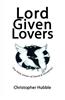 Lord Given Lovers