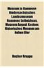 Museum in Hannover: Niedersachsisches Landesmuseum Hannover, Leibnizhaus, Museum August Kestner, Historisches Museum Am Hohen Ufer