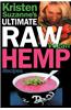 Kristen Suzanne's Ultimate Raw Vegan Hemp Recipes: Fast & Easy Raw Food Hemp Recipes for Delicious Soups, Salads, Dressings, Bread, Crackers, Butter,