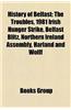 History of Belfast: The Troubles, 1969 Northern Ireland Riots, 1981 Irish Hunger Strike, Belfast Blitz, Harland and Wolff