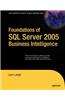 Foundations of SQL Server 2005 Business Intelligence