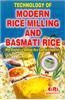 Technology of Modern Rice Milling and Basmati Rice