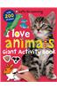 I Love Animals Giant Activity Book