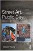 Street Art, Public City: Law, Crime and the Urban Imagination