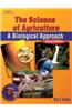The Science of Agriculture: A Biological Approach