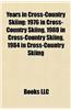 Years in Cross-Country Skiing: 1976 in Cross-Country Skiing, 1980 in Cross-Country Skiing, 1984 in Cross-Country Skiing