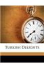 Turkish Delights