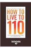 How to Live to 110