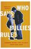 Who Says Bullies Rule?: Common Sense Tips to Help Your Kids to Cope