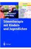 Kindliche Stimmstarungen: Mehrdimensionale Diagnostik Und Therapie
