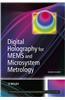 Digital Holography for MEMS and Microsystem Metrology