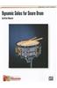 DYNAMIC SOLOS FOR SNARE DRUM