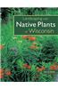 Landscaping With Native Plants of Wisconsin