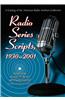 Radio Series Scripts, 1930-2001