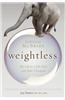 Weightless: My Life as a Fat Man and How I Escaped