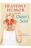 Heavenly Humor for the Dieter's Soul: 75 Low-Cal Inspirational Readings