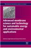 Advanced Membrane Science and Technology for Sustainable Energy and Environmental Applications