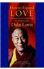 How to Expand Love: Widening the Circle of Loving Relationships