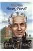 Who Was Henry Ford?