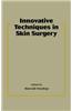 Innovative Techniques in Skin Surgery