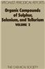Organic Compounds of Sulphur, Selenium, and Tellurium: Volume 2