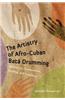 The Artistry of Afro-Cuban Bata Drumming: Aesthetics, Transmission, Bonding, and Creativity